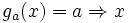 g_a(x)= a \Rightarrow x